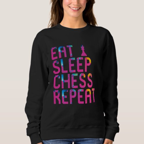 Eat Sleep Chess Repeat Fearless Chessmen Club Funn Sweatshirt