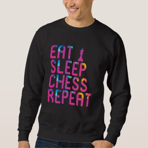 Eat Sleep Chess Repeat Fearless Chessmen Club Funn Sweatshirt