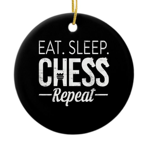 Eat Sleep Chess Repeat Player Board Kids Boy Game Ceramic Ornament