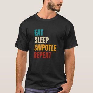 Eat Sleep Chipotle Repeat, Funny Chipotle Vintage T-Shirt
