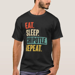 Eat Sleep Chipotle Repeat Vintage Chipotle T-Shirt