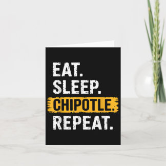 Eat Sleep Chipotle Repeat Vintage Funny Chipotle L Card