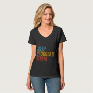 EAT SLEEP CHOCOLATE REPEAT T-Shirt