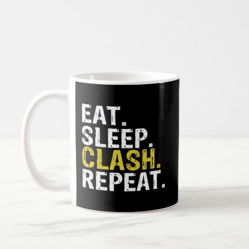 Eat Sleep Clash Repeat Gift Coffee Mug