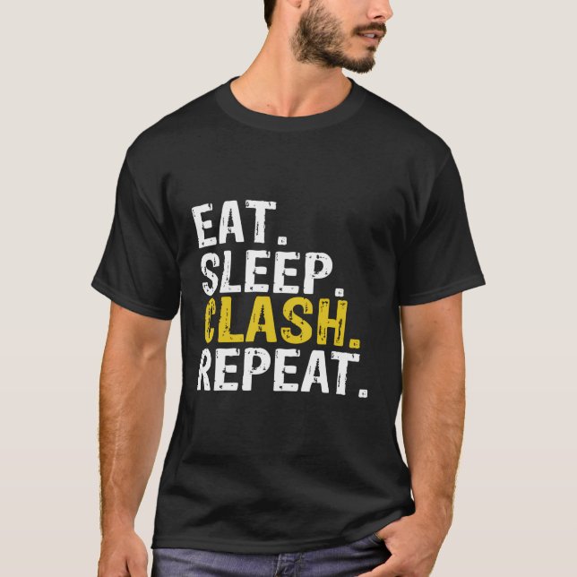 Eat Sleep Clash Repeat Gift T-Shirt (Front)