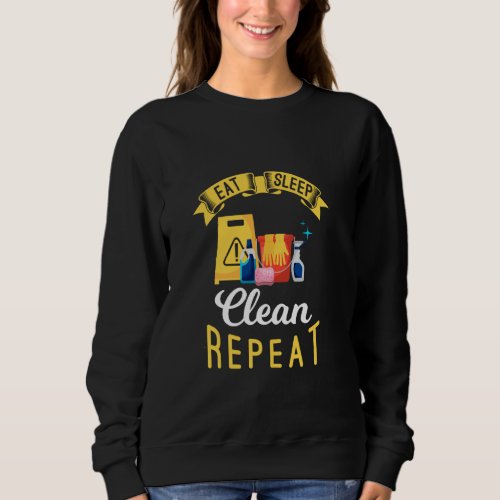 Eat Sleep Clean Repeat Cleaner Cleaning Worker Sweatshirt