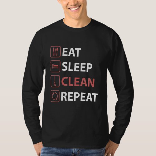 Eat Sleep Clean Repeat  Housekeeping Housekeeper T_Shirt