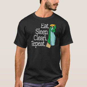 Eat Sleep Clean Repeat  Women Cleaning Team T-Shirt