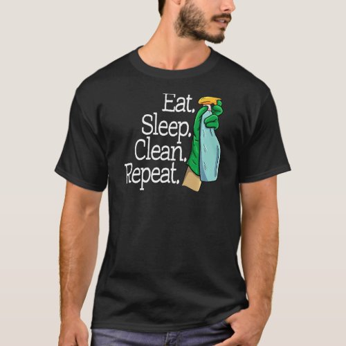 Eat Sleep Clean Repeat  Women Cleaning Team T_Shirt