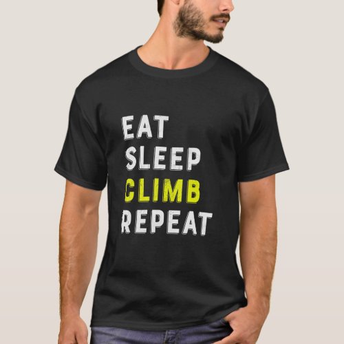 Eat Sleep Climb Repea Rock Climbing shirt Boulderi