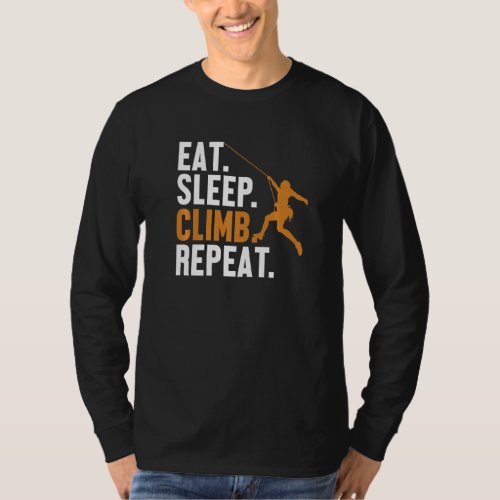 Eat Sleep Climb Repeat Alpine Outdoor Speed Climbe T_Shirt