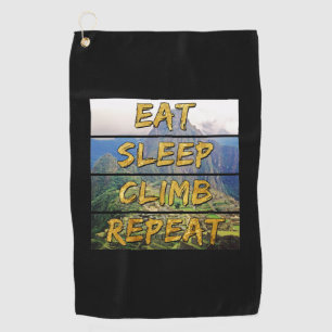 Eat Sleep Climb Repeat - Machu Picchu, Peru Golf Towel