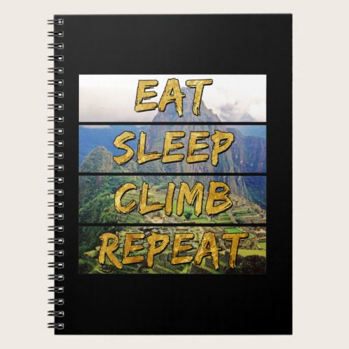 Eat Sleep Climb Repeat - Machu Picchu, Peru Notebook