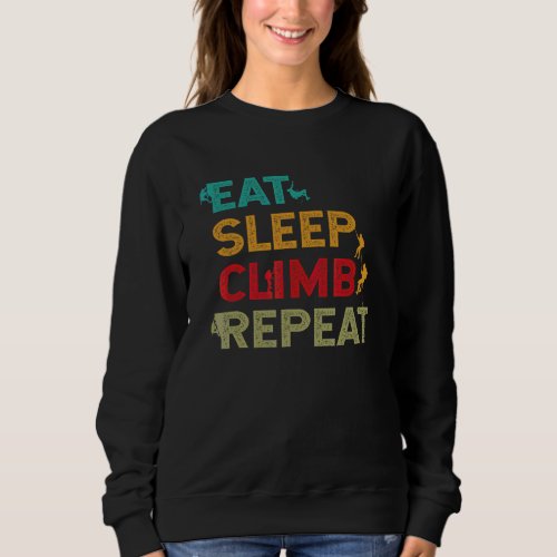 Eat Sleep Climb Repeat Rock Climbing Bouldering Mo Sweatshirt