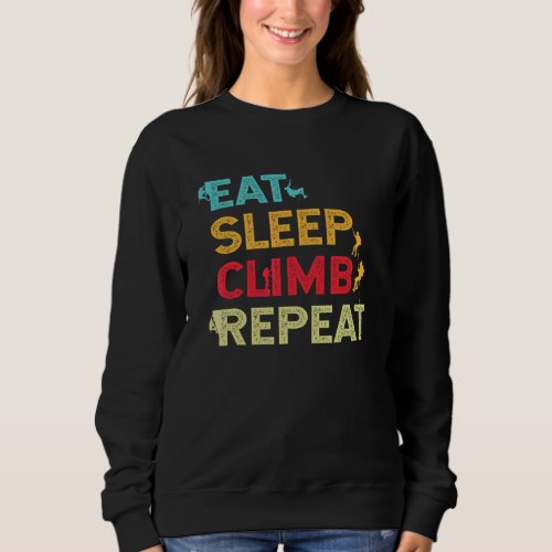 Eat Sleep Climb Repeat Rock Climbing Bouldering Mo Sweatshirt
