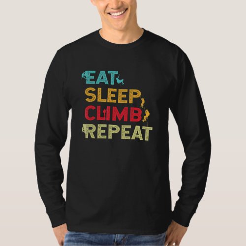 Eat Sleep Climb Repeat Rock Climbing Bouldering Mo T_Shirt