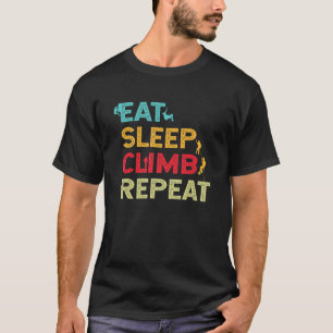Eat Sleep Climb Repeat Rock Climbing Bouldering Mo T-Shirt