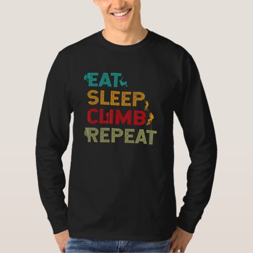 Eat Sleep Climb Repeat Rock Climbing Bouldering Mo T_Shirt