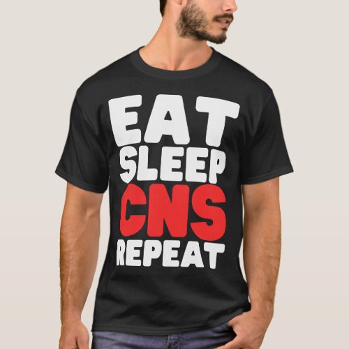 Eat Sleep Clinical Nurse Specialist Repeat T_Shirt