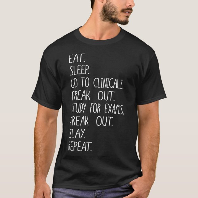 Eat Sleep Clinicals design Radiology Rad Tech Scho T-Shirt (Front)