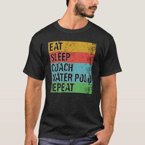 Eat Sleep Coach Water Polo Repeat Vintage T_Shirt