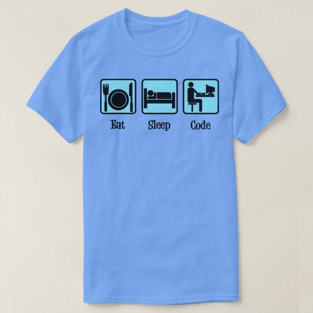 Eat Sleep Code Computer Humor T-Shirt (Design Front)