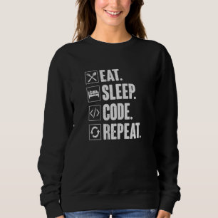 Eat Sleep Code Repeat   Coding Coder Programmer Sweatshirt