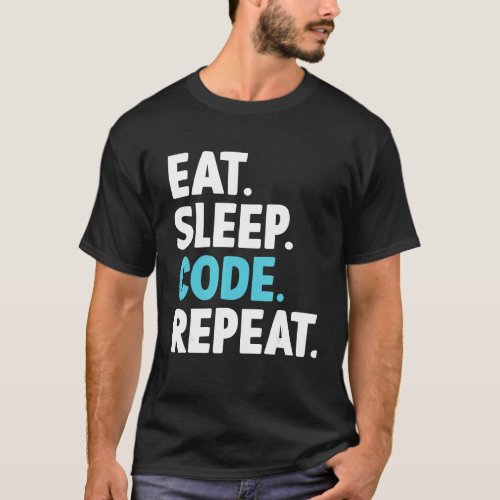Eat Sleep Code Repeat Coding   Programmer T_Shirt