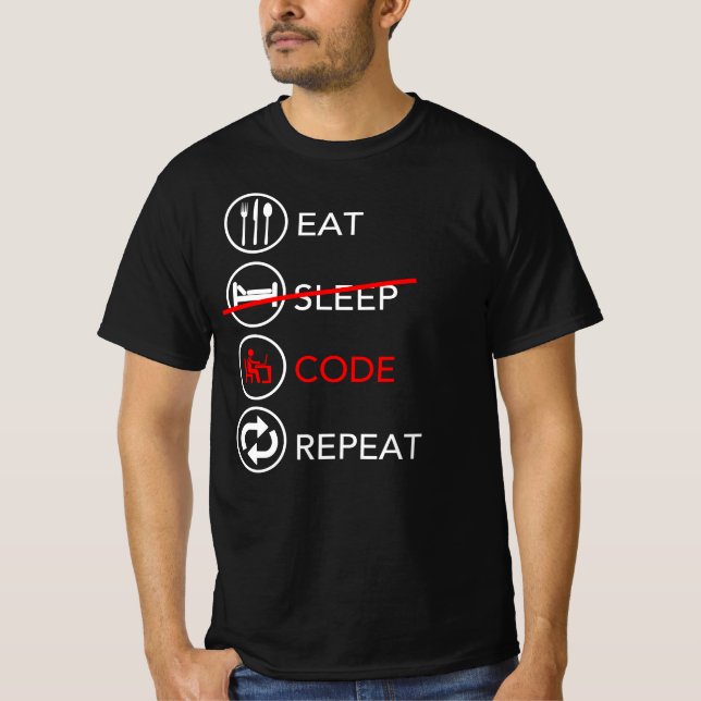 Eat Sleep Code Repeat -  Cool Developer Gift T-Shirt (Front)