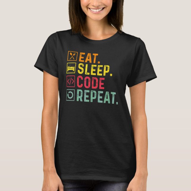Eat Sleep Code Repeat  Programming Coding 1 T-Shirt (Front)