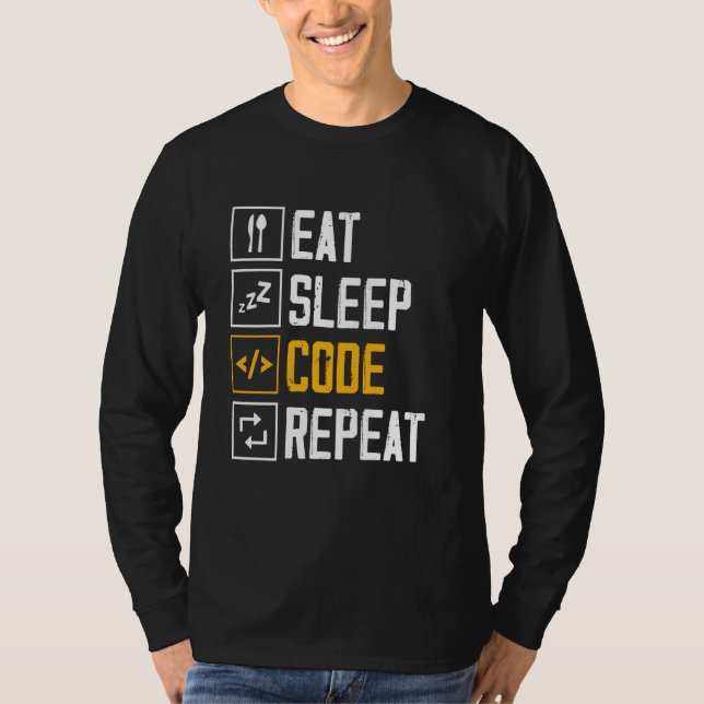 Eat Sleep Code Repeat Sayings Programmer Coder Cod T-Shirt (Front)