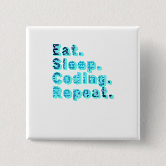 Eat Sleep Coding Repeat - Funny Tech Humor Button (Front)