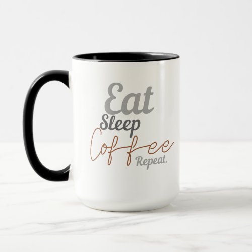 eat sleep coffee repeat mug