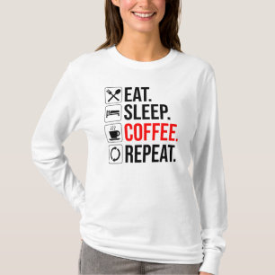 Eat. Sleep. Coffee. Repeat T-Shirt