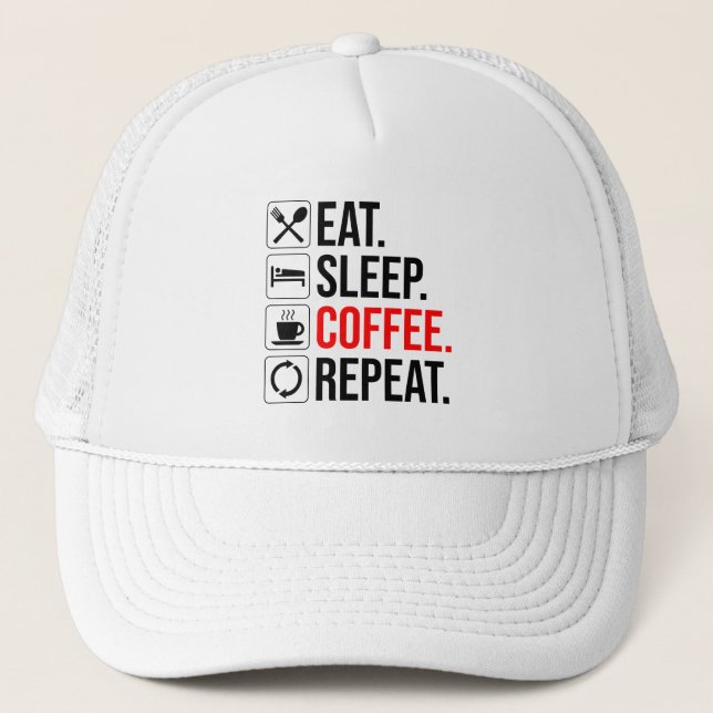 Eat. Sleep. Coffee. Repeat Trucker Hat (Front)