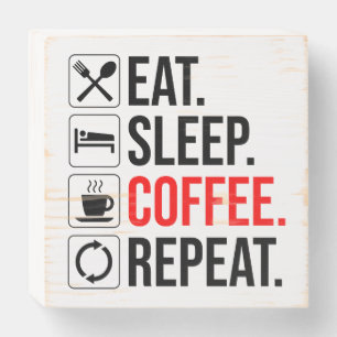 Eat. Sleep. Coffee. Repeat Wooden Box Sign