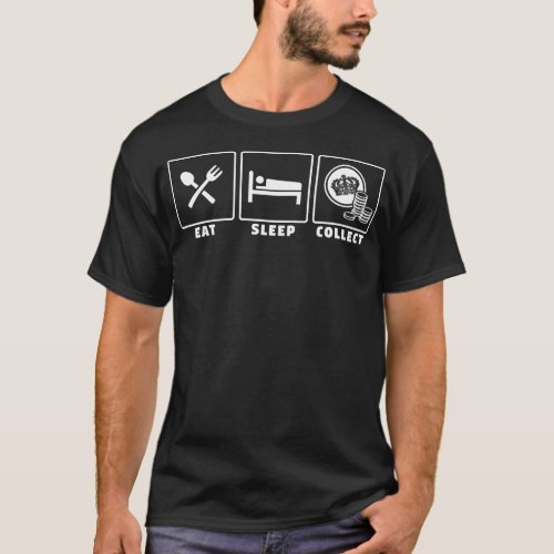 Eat sleep collect _ coin collector _ numismatist T_Shirt