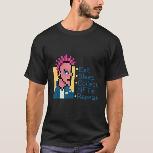 Eat Sleep Collect Nfts Repeat  Crypto Nft Cryptopu T_Shirt