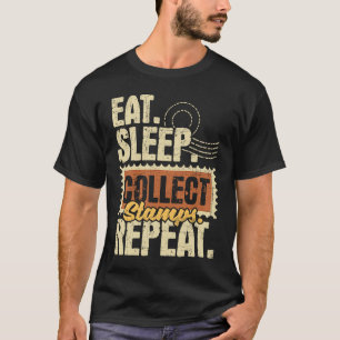 Eat Sleep Collect Stamps Repeat Philatelist Posta T-Shirt
