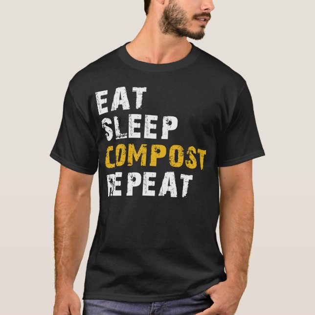 eat sleep compost T-Shirt (Front)