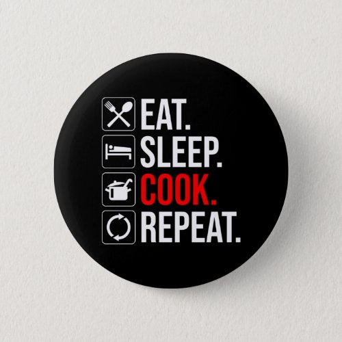 Eat Sleep Cook Repeat Button