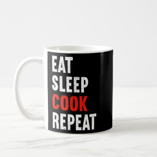 Eat Sleep Cook Repeat Chef Food Preparer Kitchen M Coffee Mug