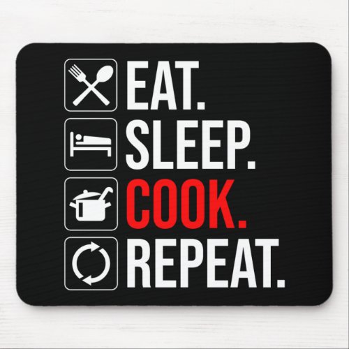 Eat Sleep Cook Repeat Mouse Pad