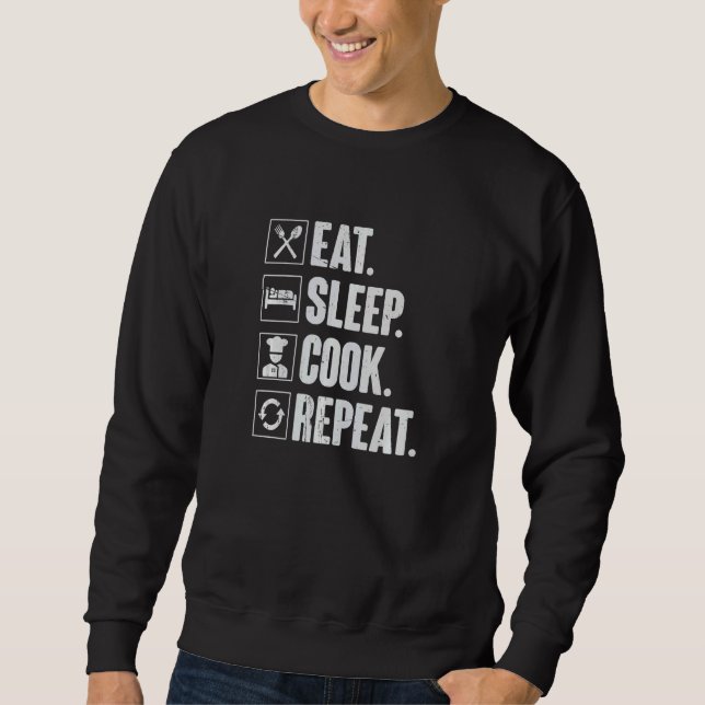 Eat Sleep Cook Repeat  Retro Cook Cooking Chef Sweatshirt (Front)