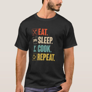 Eat Sleep Cook Repeat Vintage Cook Cooking Chef T-Shirt