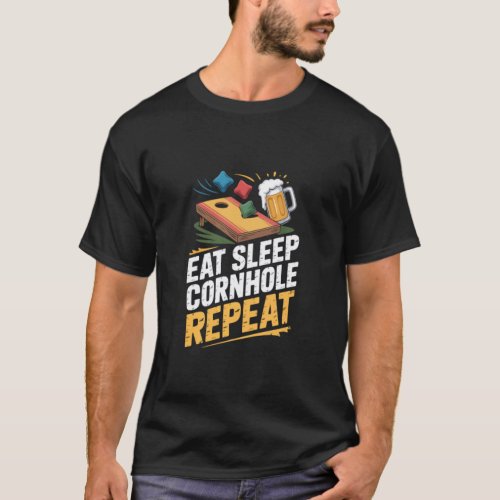 Eat Sleep Cornhole Repeat Backyard Beer Game T-Shirt