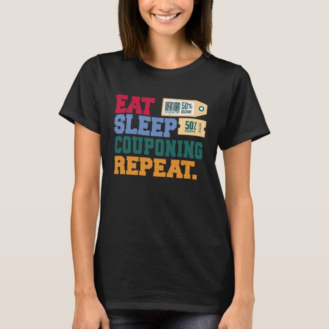 Eat Sleep Couponing Repeat Couponer T-Shirt (Front)