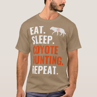 Eat Sleep Coyote Hunting Repeat Funny Yote Hunting T-Shirt