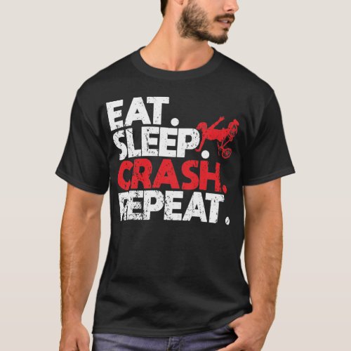 Eat Sleep Crash Repeat Bicycle Crash Cycling T_Shirt