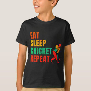 EAT SLEEP CRICKET REPEAT- CRICKET LOVER T-Shirt